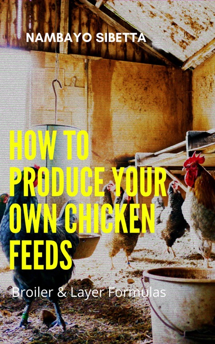 How to Produce Your Own Chicken Feeds