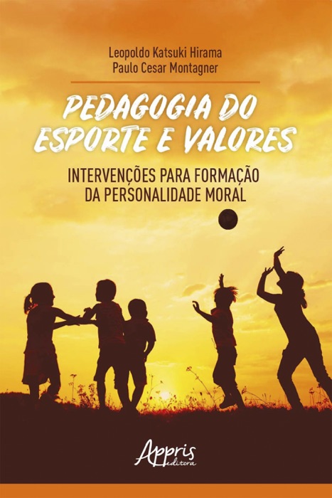 Pedagogia do Esporte e Valores: Intervenções para Formação da Personalidade Moral