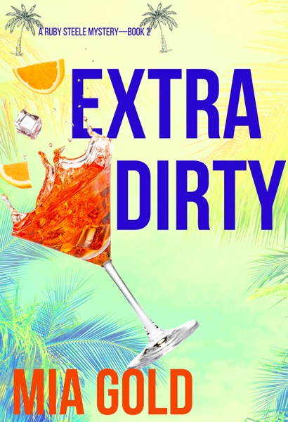 Extra Dirty (A Ruby Steele Mystery—Book 2)