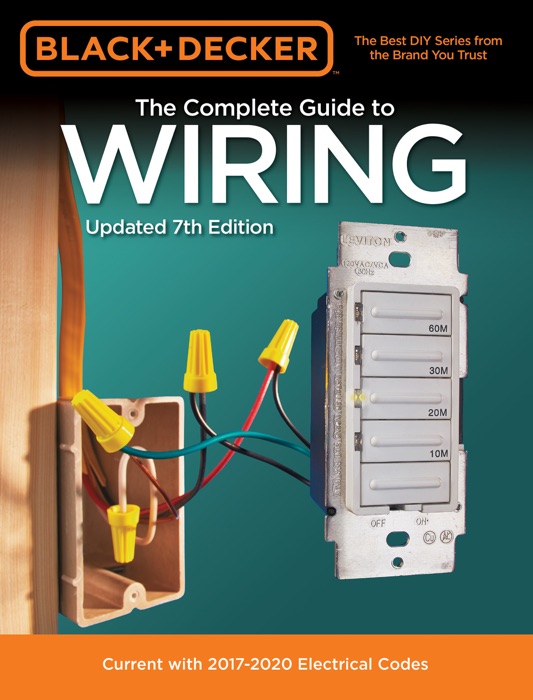 Black & Decker The Complete Guide to Wiring, Updated 7th Edition