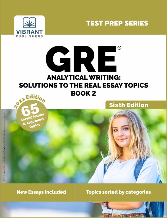 GRE Analytical Writing: Solutions to the Real Essay Topics - Book 2 (Sixth Edition)