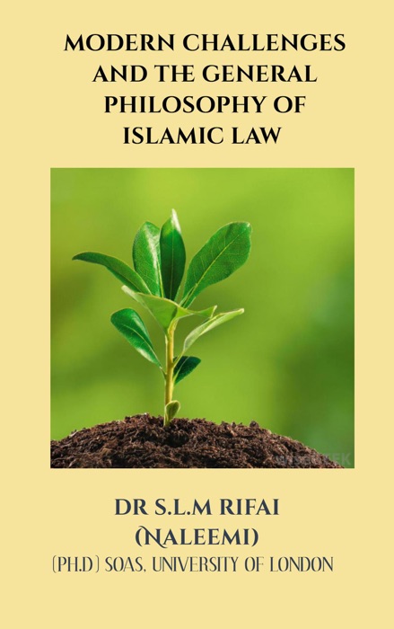 Modern Challenges and the General Philosophy of Islamic Law