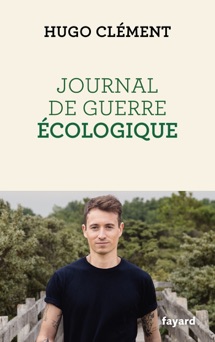 Journal de guerre écologique - Hugo Clément