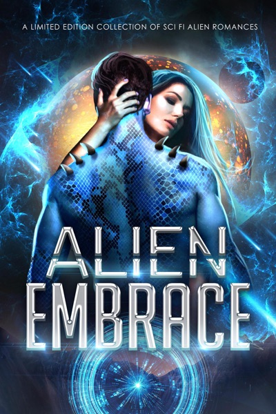 Alien Embrace: A Limited Edition Collection of Sci Fi Alien Romances