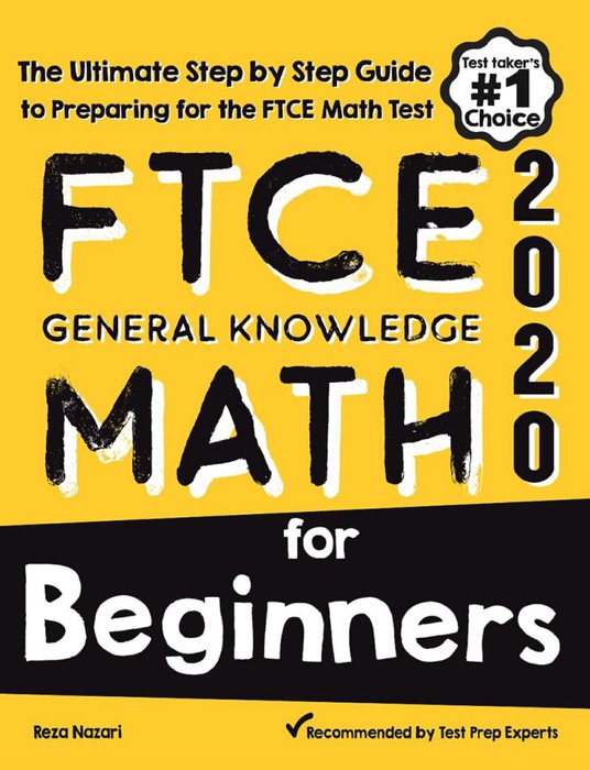 FTCE General Knowledge Math for Beginners: The Ultimate Step by Step Guide to Preparing for the FTCE Math Test