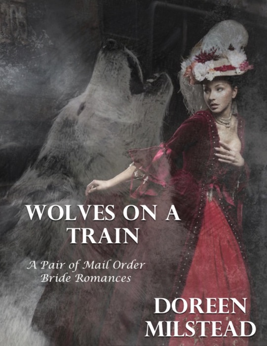 Wolves On a Train – a Pair of Mail Order Bride Romances
