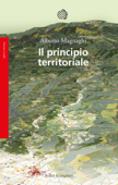 Il principio territoriale - Alberto Magnaghi