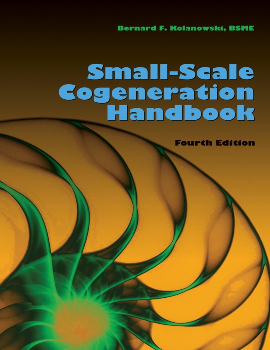 Small-Scale Cogeneration Handbook: Fourth Edition