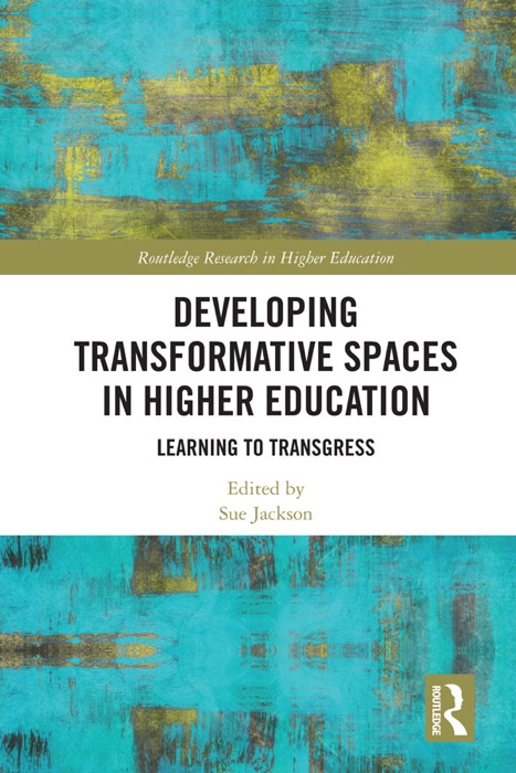 Developing Transformative Spaces in Higher Education