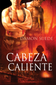 Cabeza Caliente - Damon Suede