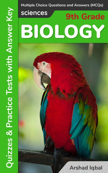 Grade 9 Biology Multiple Choice Questions and Answers (MCQs): Quizzes & Practice Tests with Answer Key (9th Grade Biology Worksheets & Quick Study Guide)