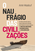 O naufrágio das civilizações - Amin Maalouf