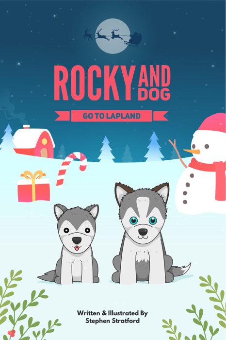 Rocky and Dog Go To Lapland