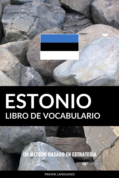 Libro de Vocabulario Estonio: Un Método Basado en Estrategia