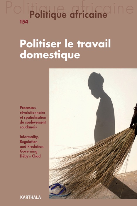 Politique africaine n°154 : Politiser le travail domestique