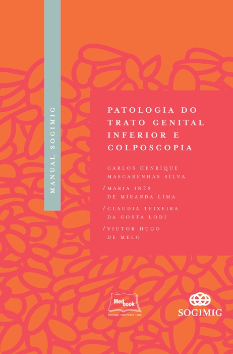 Manual SOGIMIG de Patologia do Trato Genital Inferior e Colposcopia