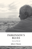 Parkinson's Blues - John J. Clayton