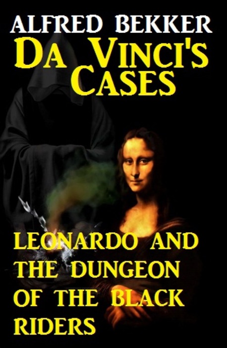 Da Vinci's Cases: Leonardo and the Dungeon of the Black Riders