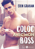 Coloc avec mon boss - Erin Graham