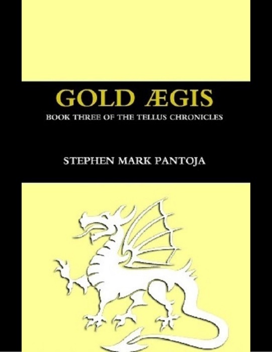 Gold Aegis: Book Three of the Tellus Chronicles