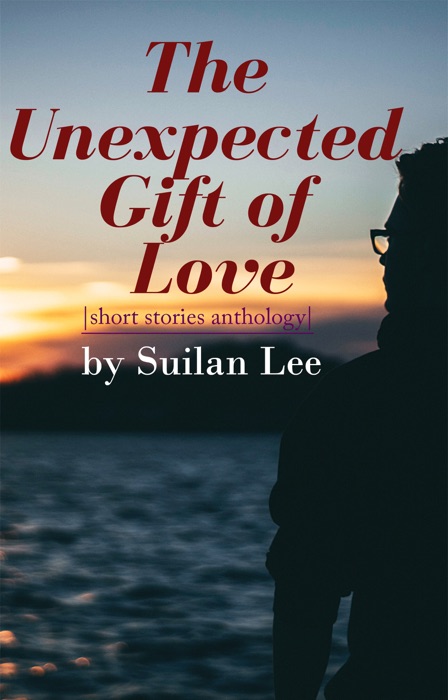 The Unexpected Gift of Love Anthology