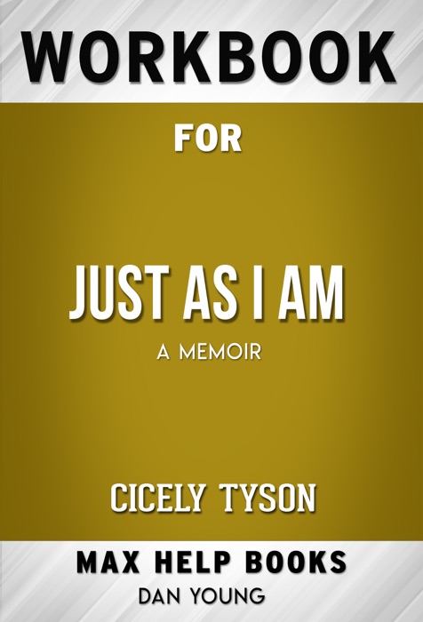 Just as I Am A Memoir by Cicely Tyson (MaxHelp Workbooks)