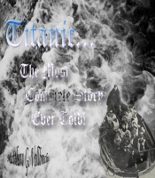 Download Titanic - The Most Complete Story Ever Told - Anniversary Edition