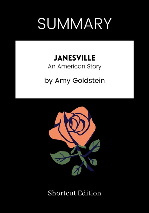 SUMMARY - Janesville: An American Story by Amy Goldstein