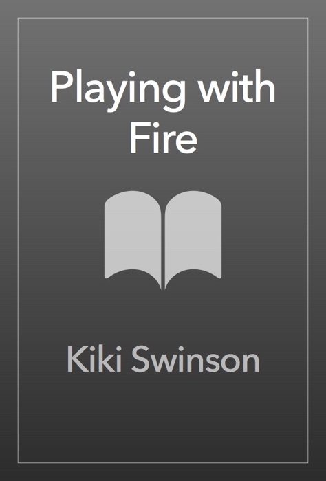 Playing with Fire