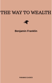The Way To Wealth - Benjamin Franklin