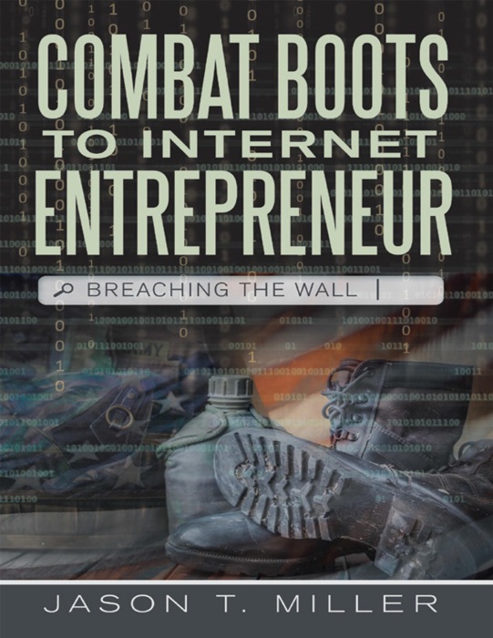 Combat Boots to Internet Entrepreneur: Breaching the Wall