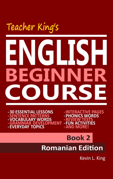 Teacher King’s English Beginner Course Book 2: Romanian Edition