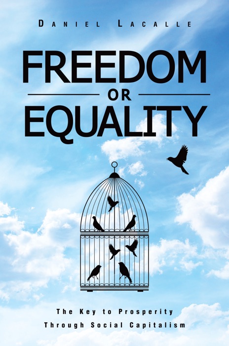 Freedom or Equality: The Key to Prosperity Through Social Capitalism