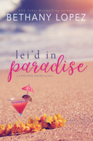 Bethany Lopez - Lei'd in Paradise artwork