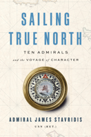 Admiral James Stavridis, USN (Ret.) - Sailing True North artwork