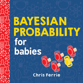 Bayesian Probability for Babies - Chris Ferrie