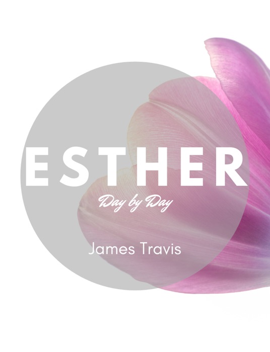 Esther: Day by Day