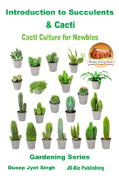 Introduction to Succulents & Cacti: Cacti Culture for Newbies