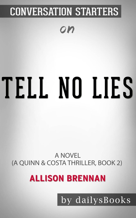 Tell No Lies: A Novel (A Quinn & Costa Thriller, Book 2) by Allison Brennan: Conversation Starters