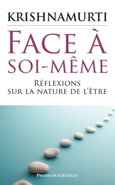 Face à soi-même - Réflexions sur la nature de l'être