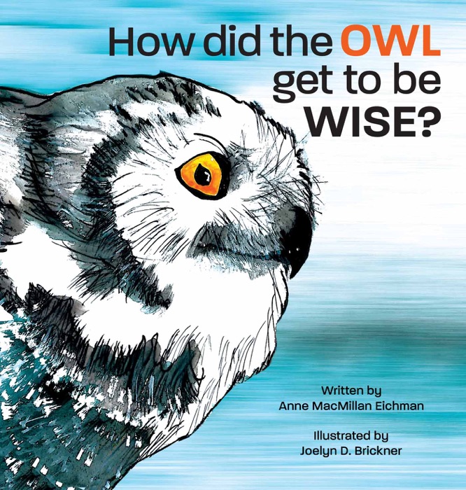 How Did the Owl Get to Be Wise