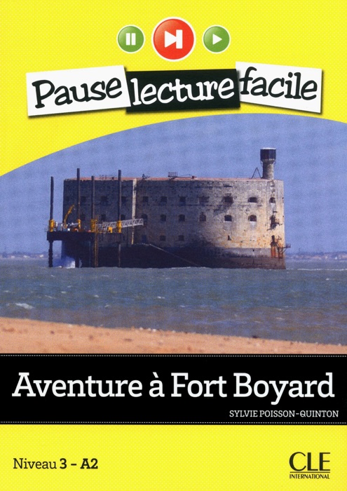 Aventure à Fort Boyard - Niveau 3 (A2) - Pause lecture facile - Ebook