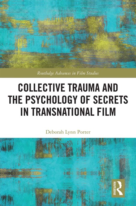 Collective Trauma and the Psychology of Secrets in Transnational Film