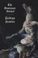 Kathryn Scanlan - The Dominant Animal artwork