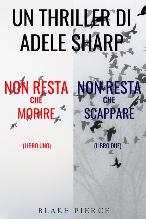 Bundle dei Thriller di Adele Sharp: Non resta che morire (#1) e Non resta che scappare (#2)