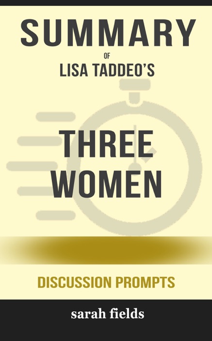 Summary of Three Women by Lisa Taddeo (Discussion Prompts)