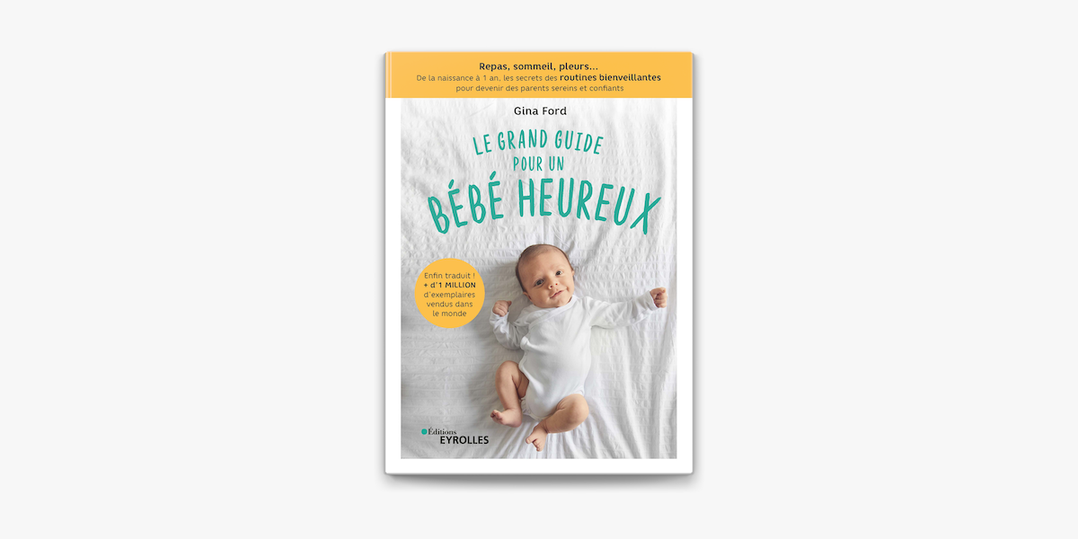 Le Grand Guide Pour Un Bebe Heureux Em Apple Books