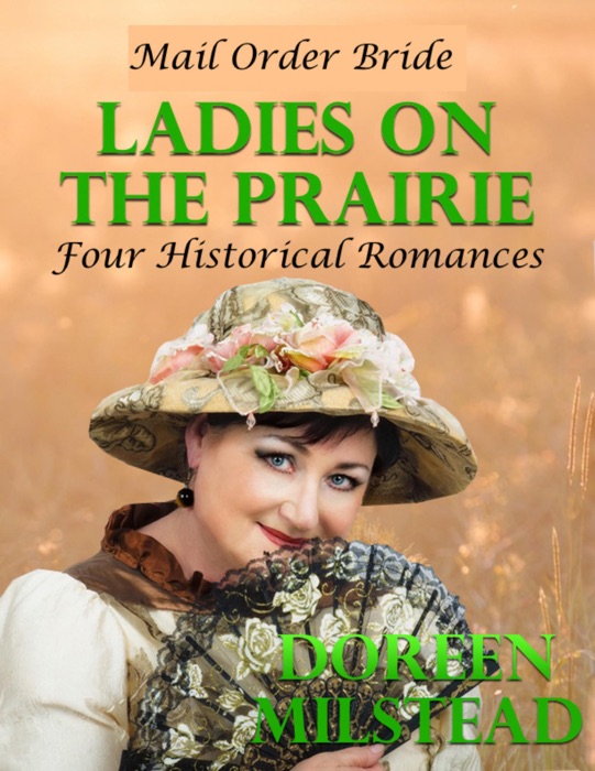 Mail Order Bride - Ladies On the Prairie: Four Historical Romances