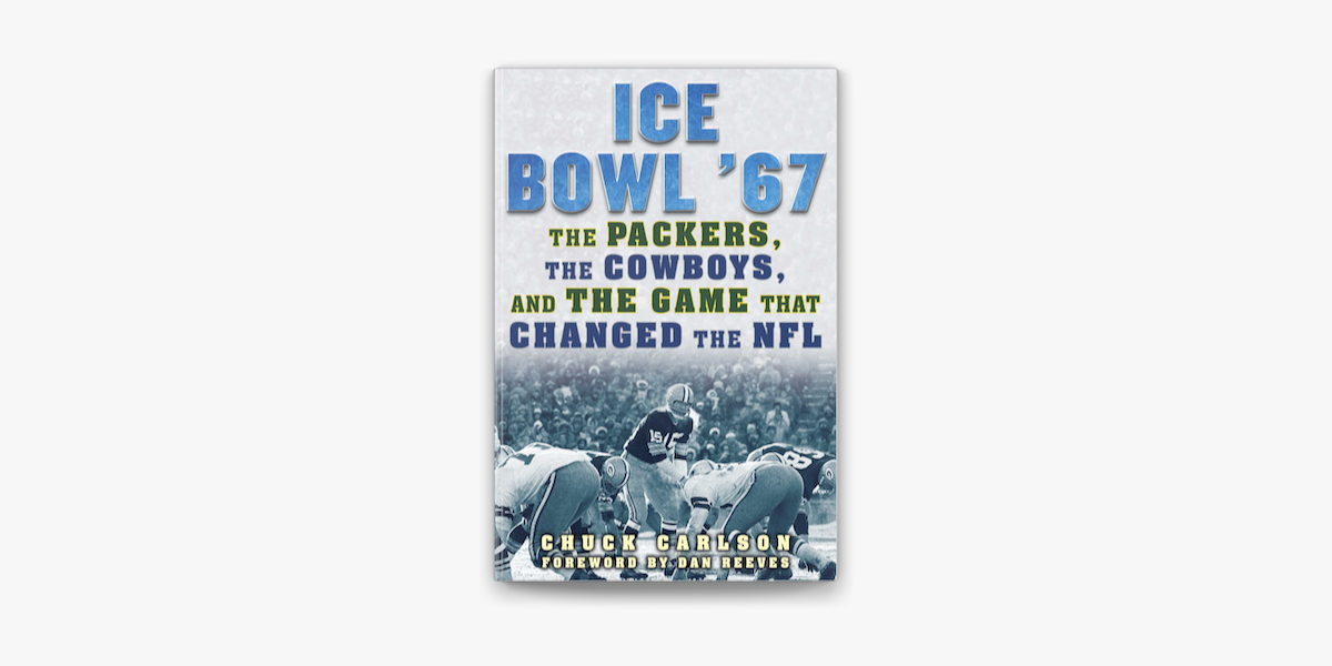 Ice Bowl '67: The Packers, the Cowboys, and the Game That Changed the NFL