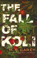 M. R. Carey - The Fall of Koli artwork